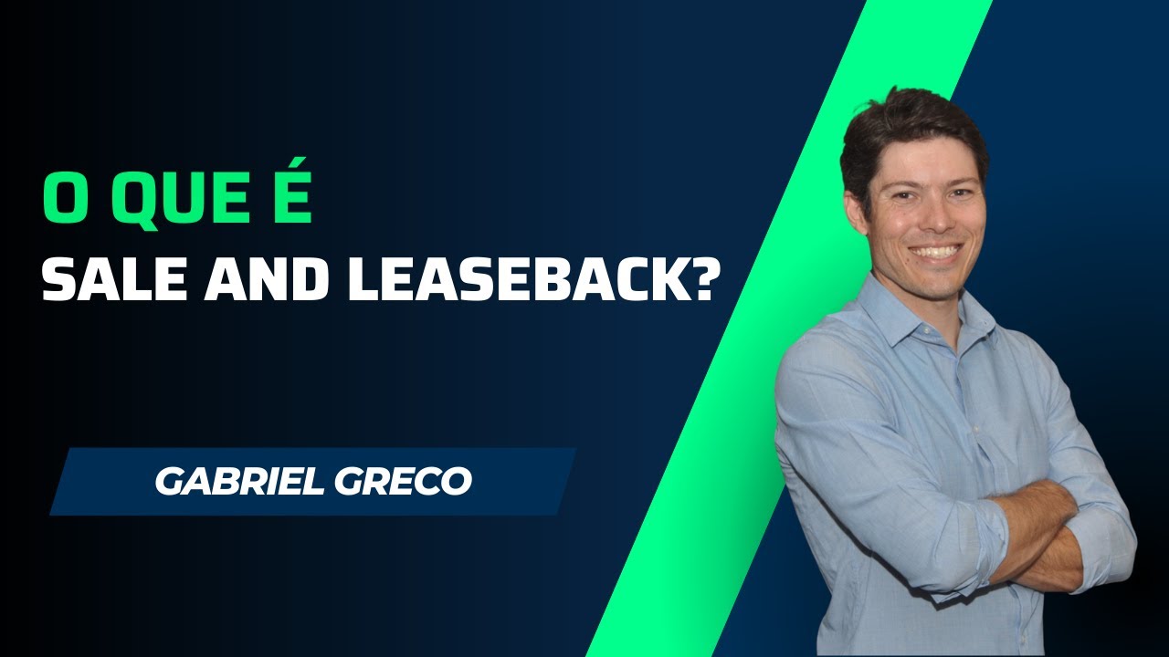 O que &eacute; Sale and Leaseback?  💰