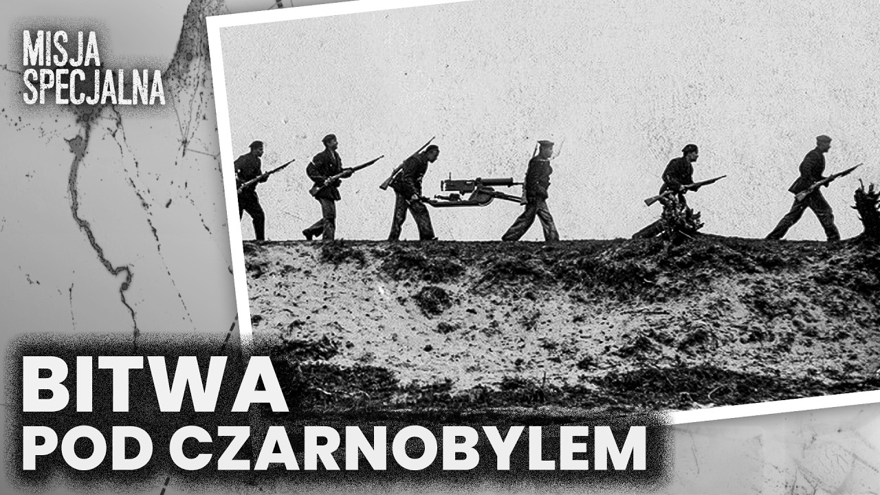 Jak Polacy zajęli Czarnobyl. Największe zwycięstwo Flotylli Pińskiej | MISJA SPECJALNA