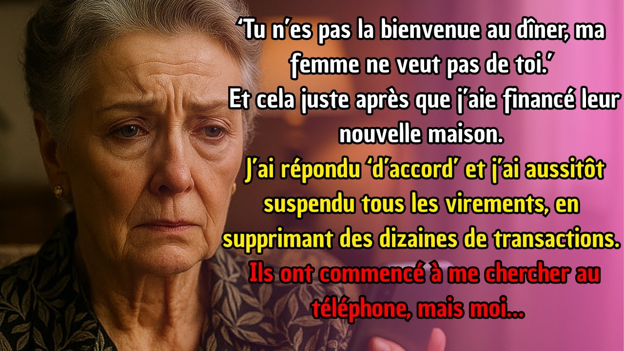 Mon fils a écrit : 'Tu ne viendras pas au dîner, ma femme ne veut pas te voir.' Ma réponse...