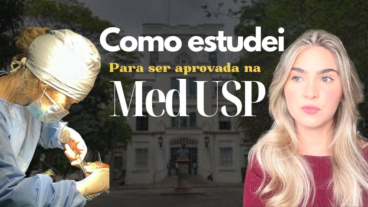 Como estudei para ser APROVADA em MEDICINA na USP Pinheiros