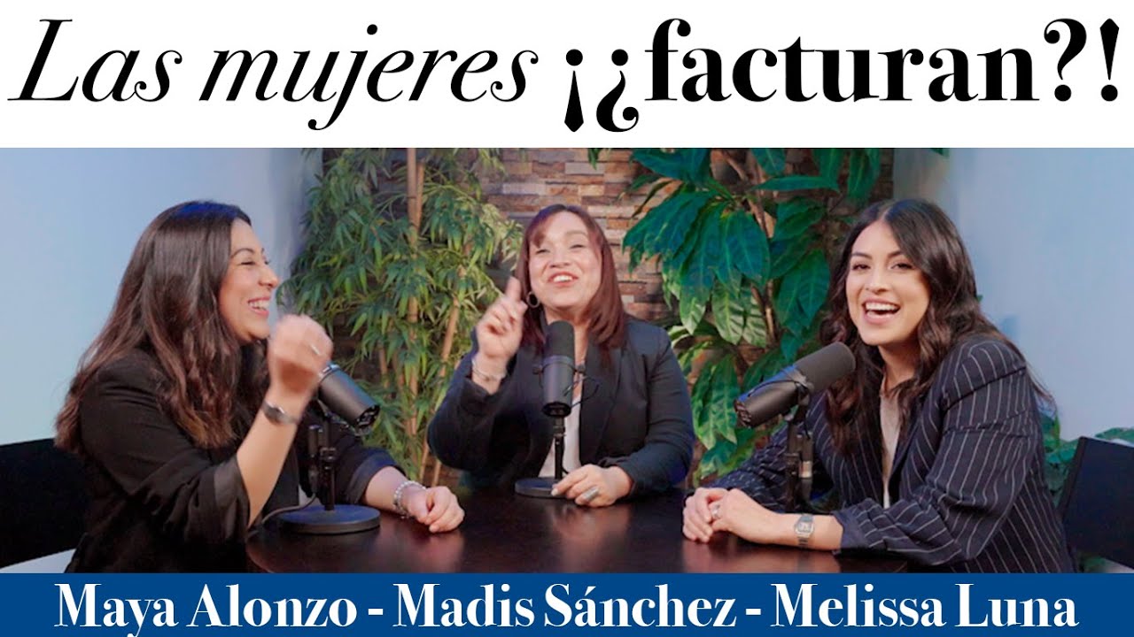 Las mujeres ¡¿facturan?! - Maya Alonzo, Madis Sánchez y Meli de Luna #expuestas