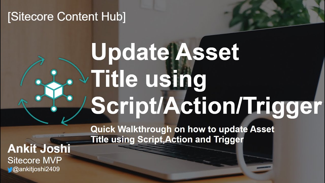 Update Asset's Title using Sitecore Content Hub Script, Action and Trigger