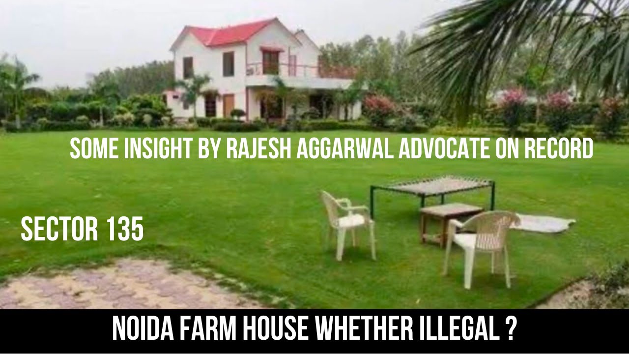 Farm houses matter at Noida sector 135 | #rajeshaggarwaladv