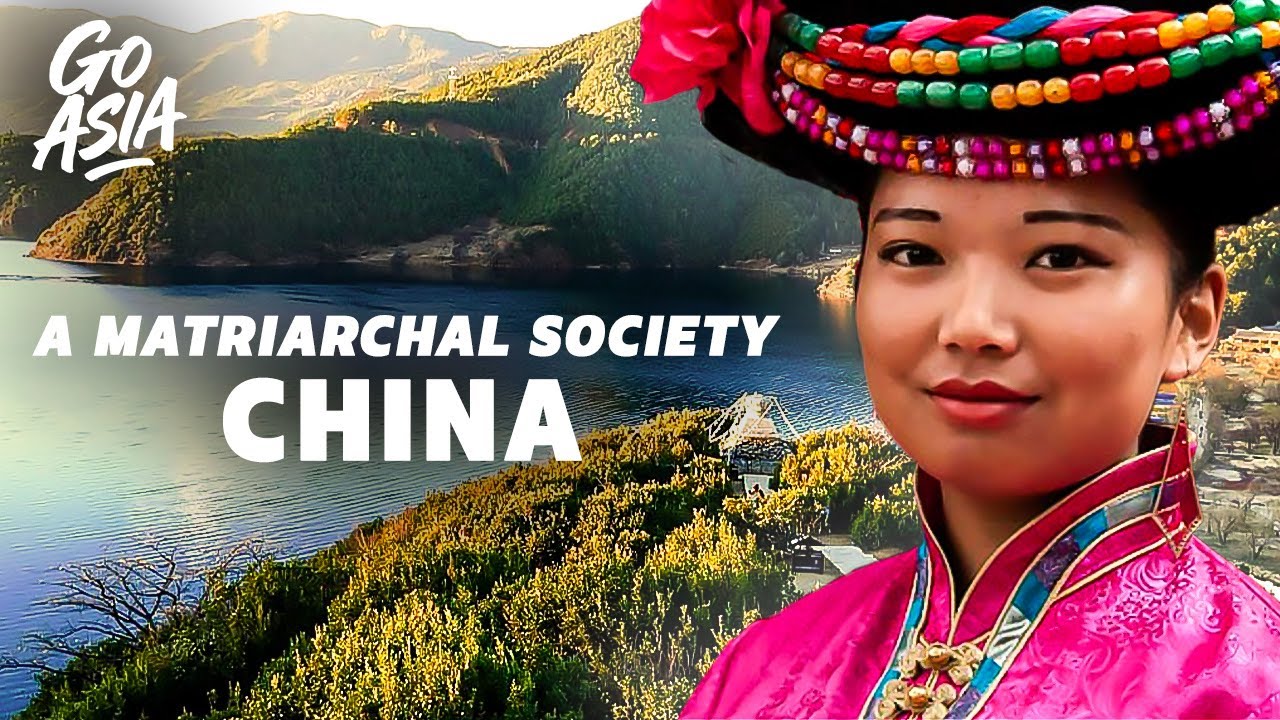 Have the Mosuo Found the Secret to Endless Love? Inside China&rsquo;s Matriarchal Society -Documentary AMP
