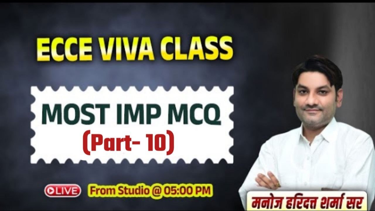 ECCE Viva Class | Most Imp MCQ- 10 | By Manoj Haridutt Sharma Sir