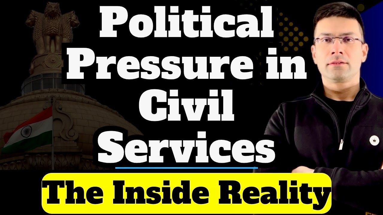 Political Pressure in Civil Services | The Inside Reality | UPSC IAS IPS IFS | Gaurav Kaushal
