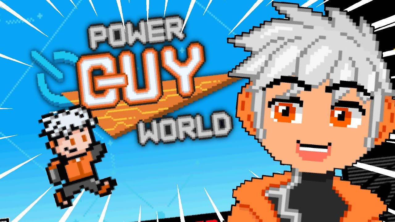 THE POWER GUY WORLD FANGAME!