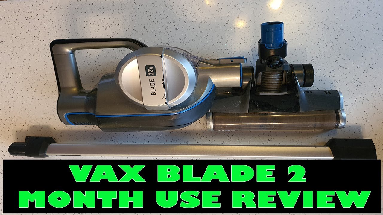 VAX Blade 32v Pro Cordless Vacuum 2 month Review