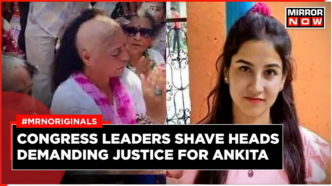 Ankita Bhandari Murder Case | Women Congress Leaders Shave Heads, Demand CBI Investigation