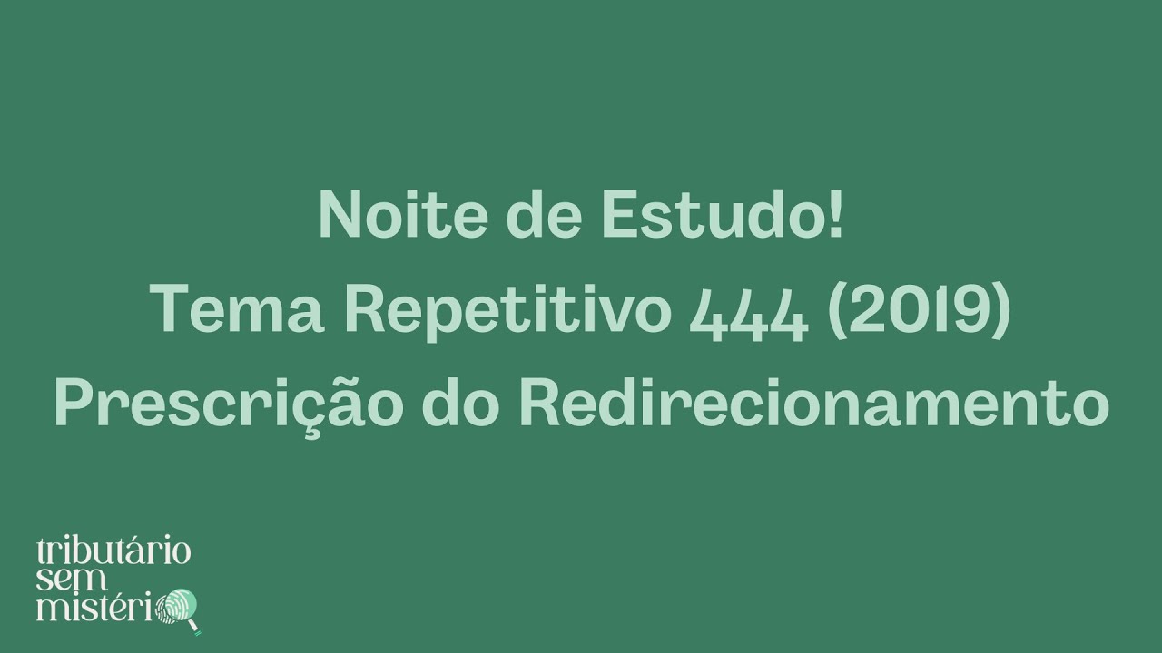 TEMA 444 STJ - PRESCRIÇÃO NO REDIRECIONAMENTO DA EXECUÇÃO FISCAL AO SÓCIOS (ESTUDO AO VIVO)