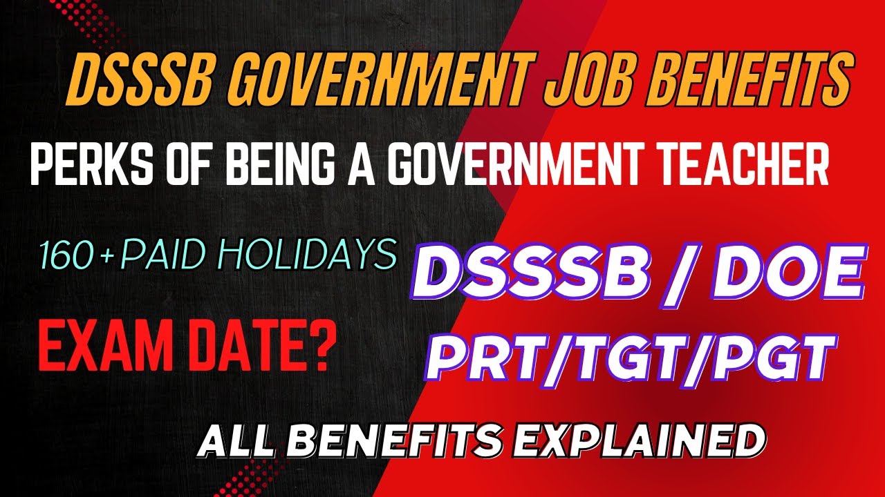 DSSSB JOB BENEFITS | Government Job Benefits