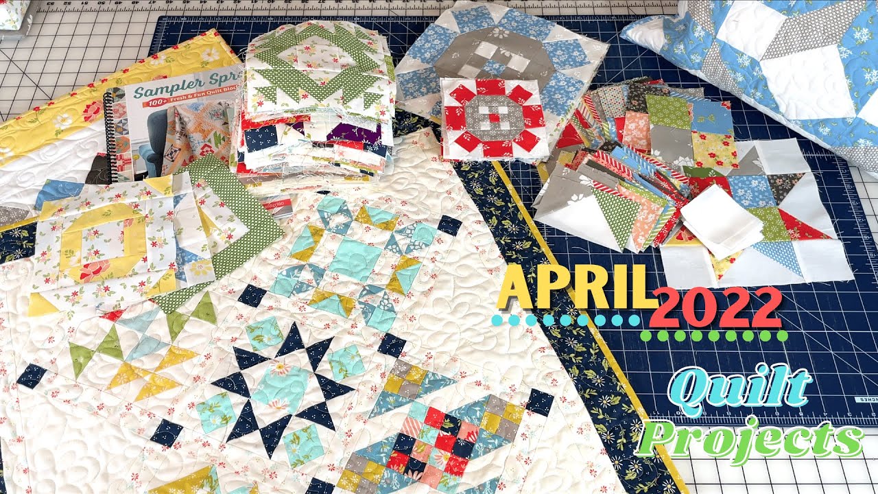 April 2022 Quilt Projects | A Quilting Life