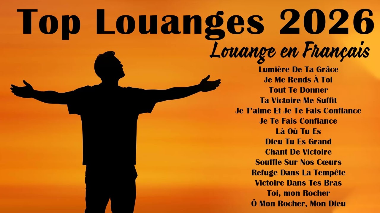 Louange en Français - Musique Worship Chrétienne Française | Louange & Adoration
