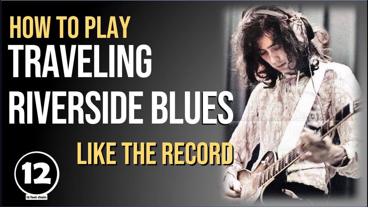 Traveling Riverside Blues - Led Zeppelin | Guitar lesson