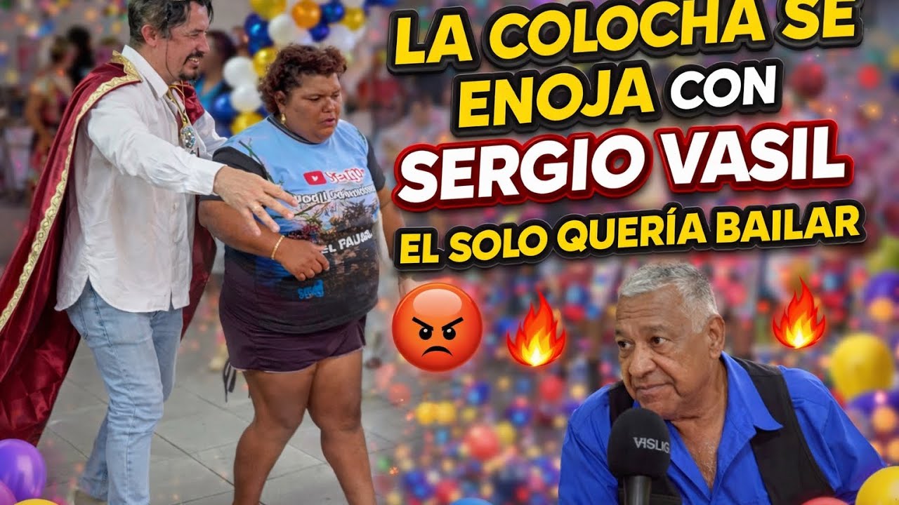 SE ENOJA LA COLOCHA CON SERGUO 