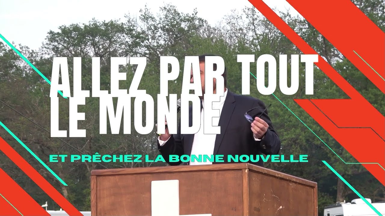 Prédication : Allez par tout le monde, et prêchez la bonne nouvelle à toute la création