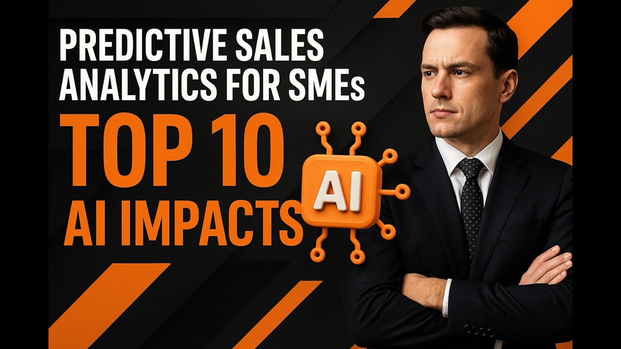 Predictive Sales Analytics for SMEs: Top 10 AI Impacts