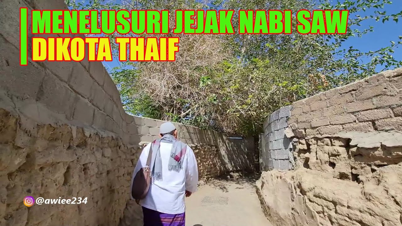ZIARAH JEJAK NABI MUHAMMAD SAW KE KOTA THAIF