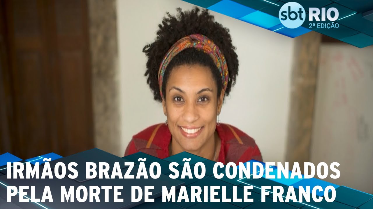 Irmãos Brazão são condenados pela morte de Marielle Franco