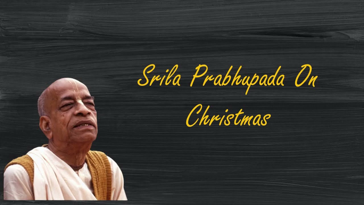 Srila Prabhupada on Christmas. Hare Krishna