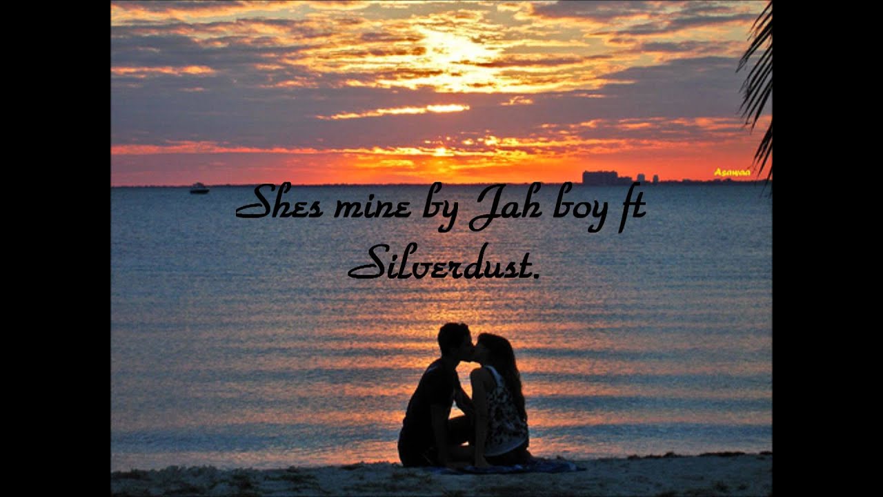 shes mine. by jah boy ft silverdust