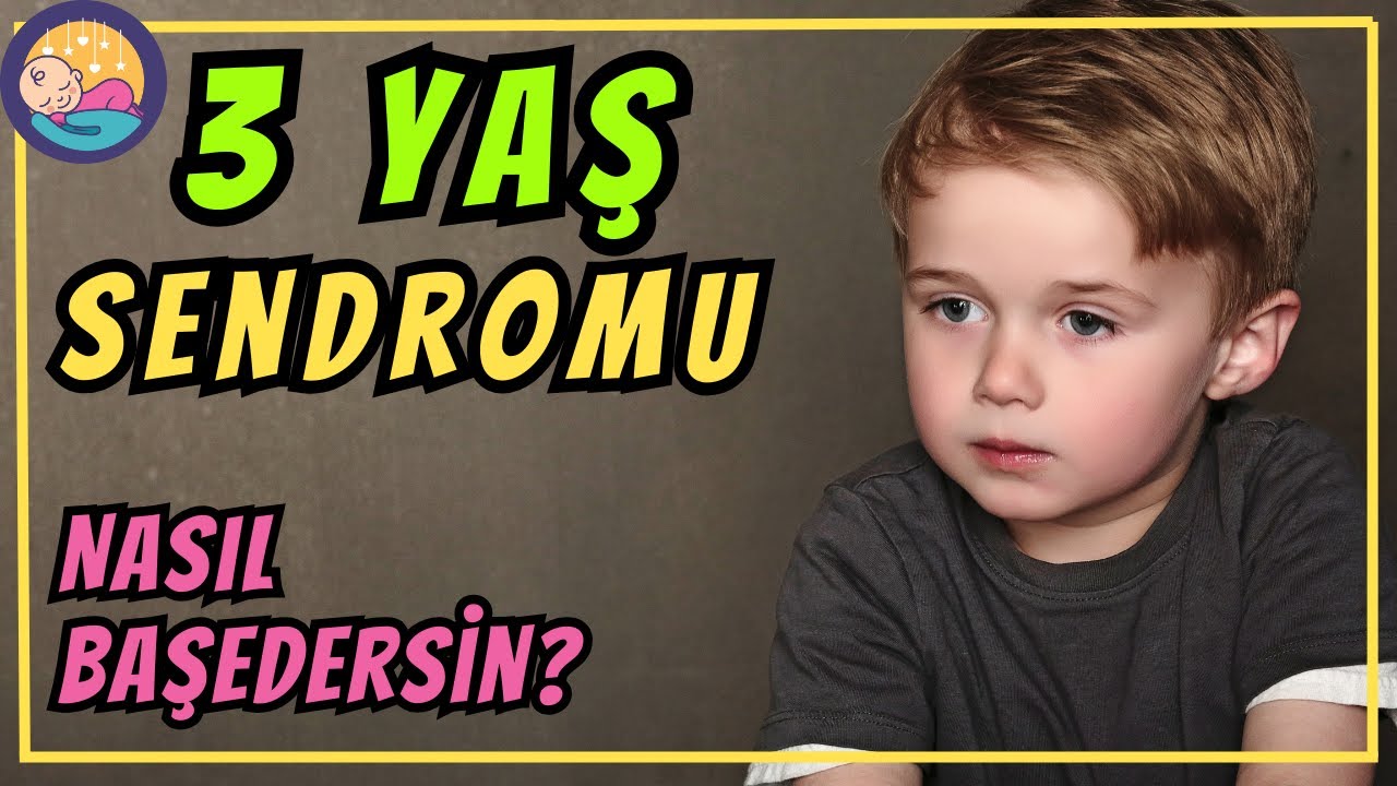 3 Yaş Sendromu Nedir? Şaşırtıcı Gerçekler!