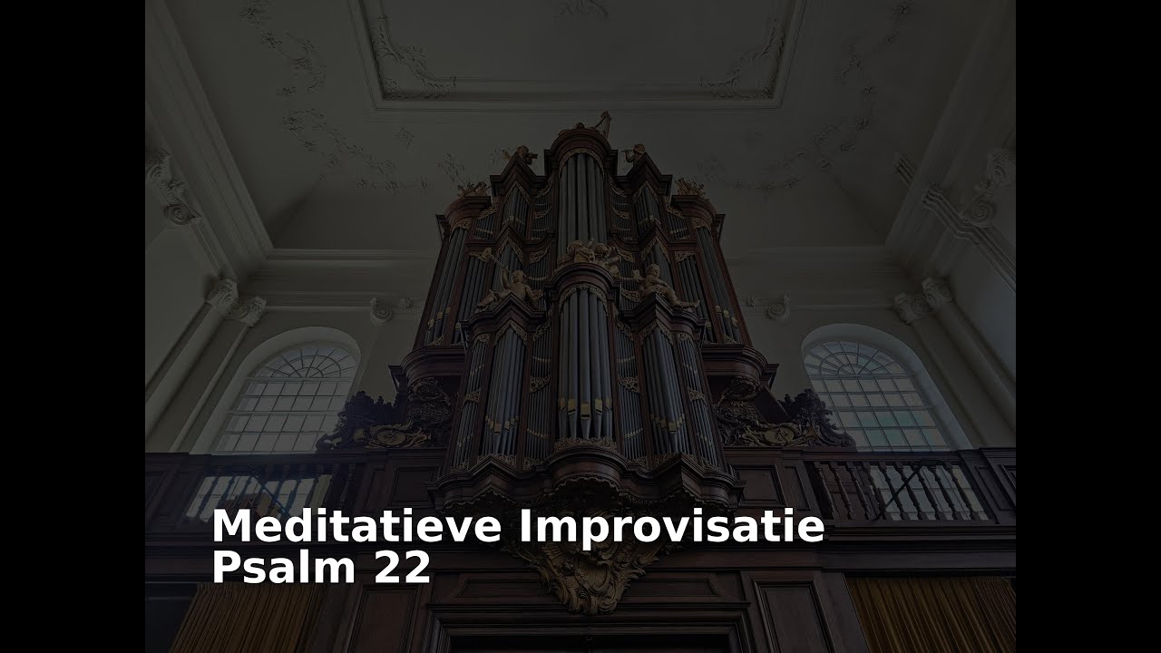 Meditatieve improvisatie psalm 22 | Dirk Meijer | Evangelisch Lutherse Kerk den Haag | Sweelinq