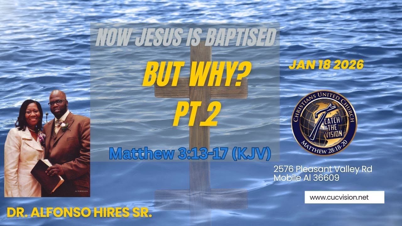 Dr. Alfonso Hires Sr. - Jesus was baptized, but why (Pt2) - Matthew 3:15-17 (KJV)