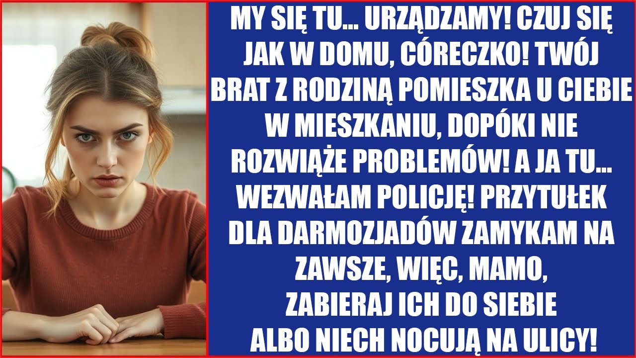 My się tu urządzamy! Czuj się jak u siebie, córeczko! Twój brat z rodziną pomieszka u ciebie