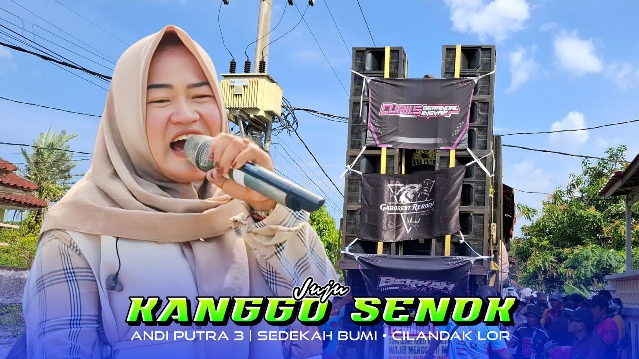 KANGGO SENOK • JUJU | ANDI PUTRA 3 | Sedekah Bumi Cilandak Lor Anjatan Indramayu