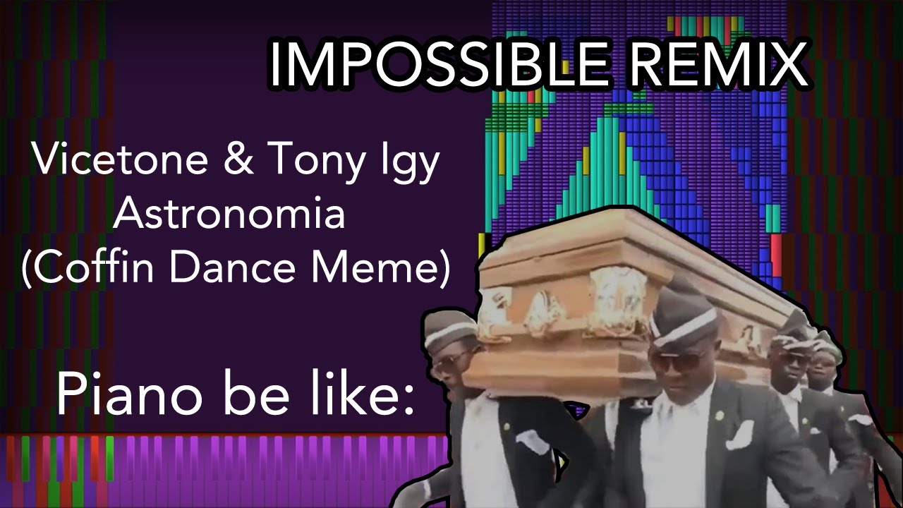 [IMPOSSIBLE REMIX] Vicetone & Tony Igy - Astronomia (Coffin Dance Meme)  Piano Tutorial