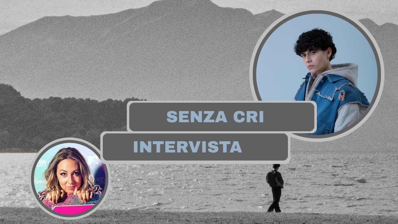 Senza Cri: Intervista, da Amici 24 alla sua partecipazione a  Sanremo Giovani con il brano Spiagge