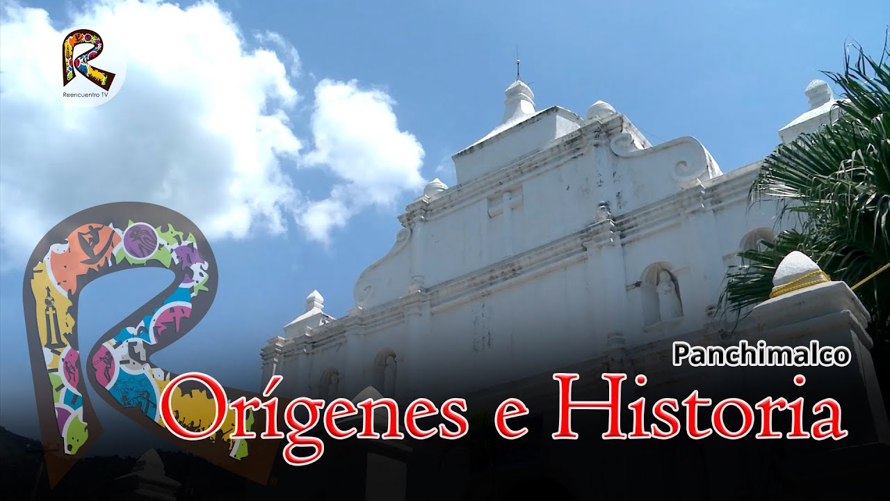 Panchimalco, or&iacute;genes e historia