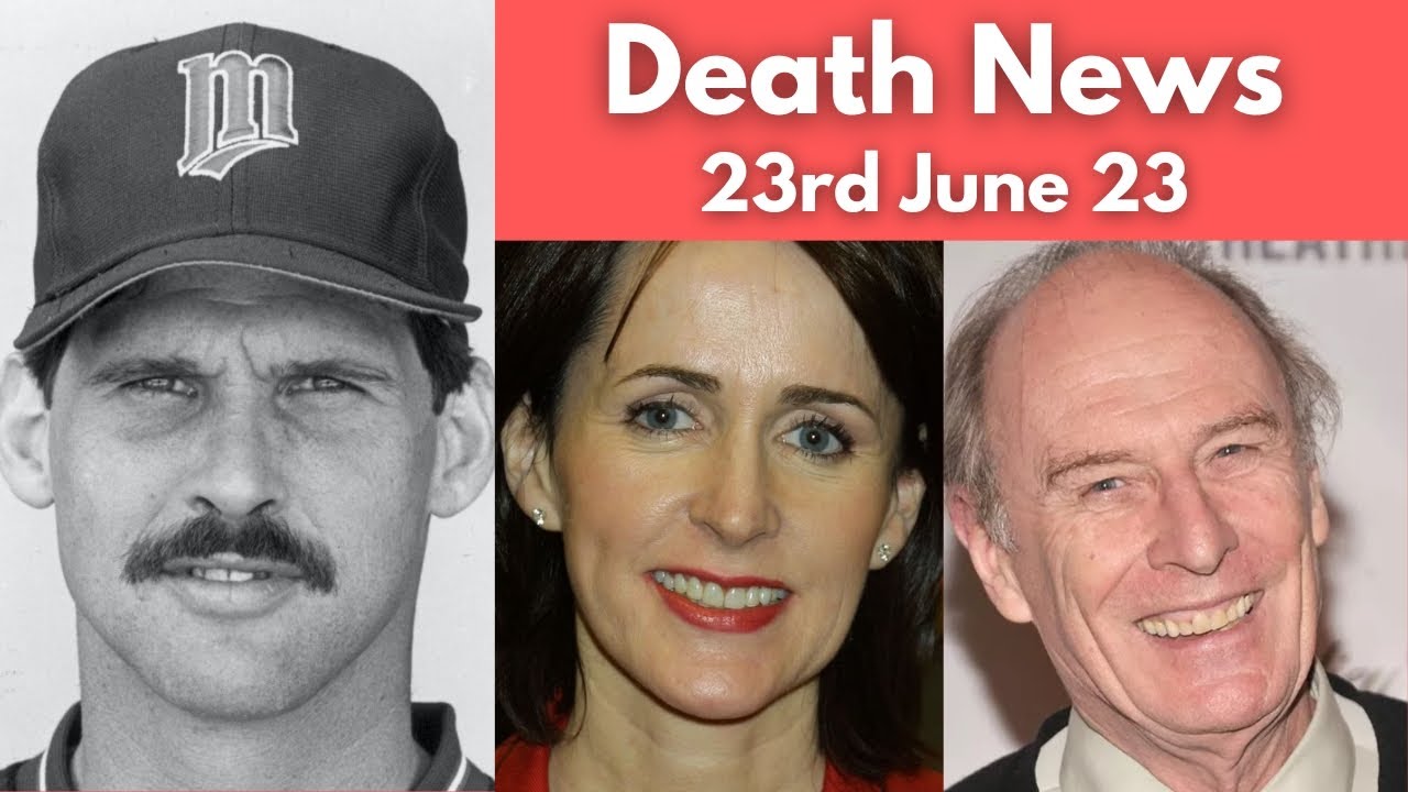 Famous People Who Died Today 23rd June 2023 | Famous Deaths 2023 | Notable Deaths | Sad News