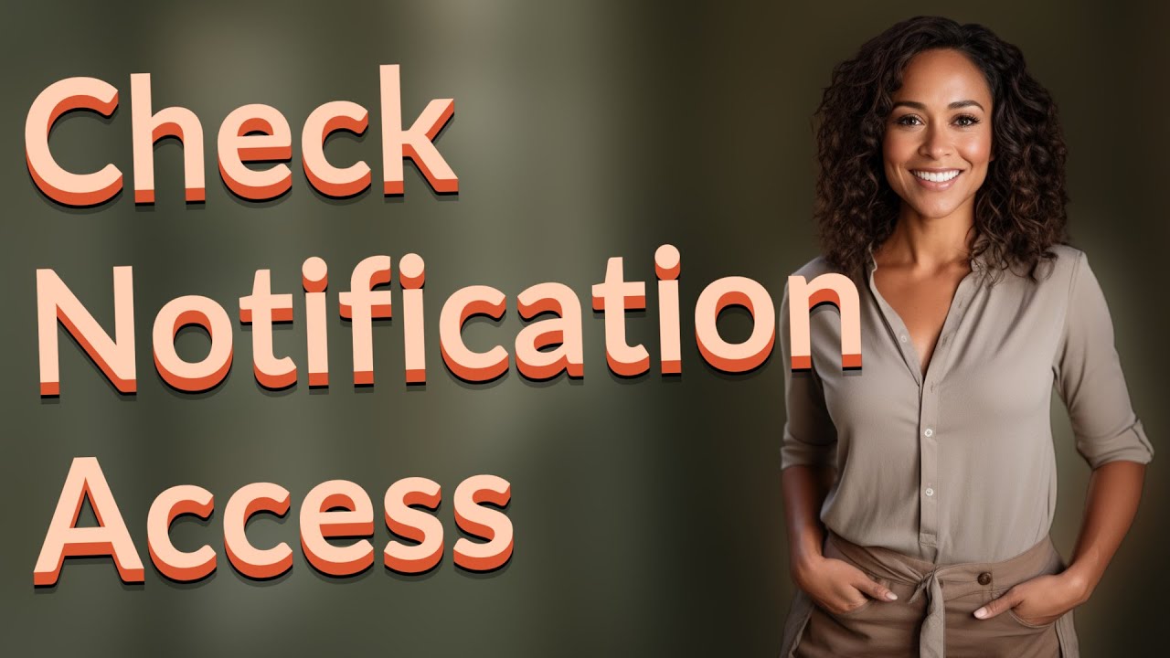 How Can You Quickly Check Which Apps Have Notification Access on Android?
