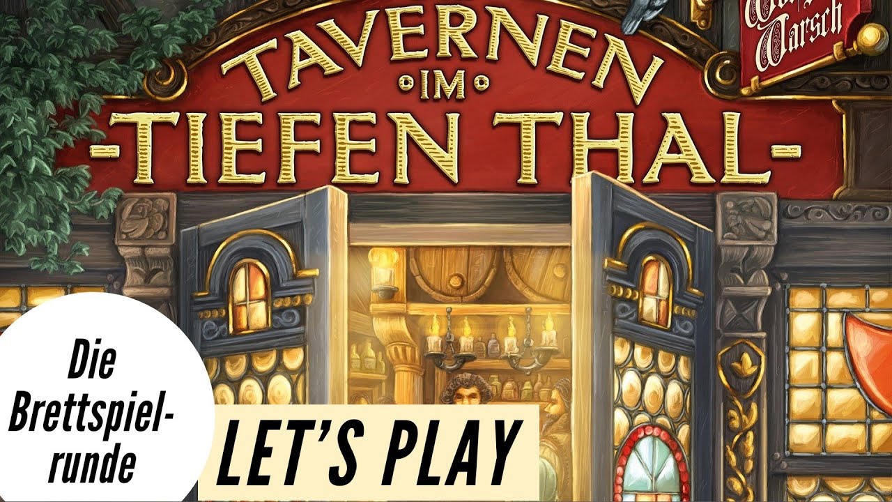 Die Tavernen im Tiefen Thal - Let´s Play - 4 Spieler