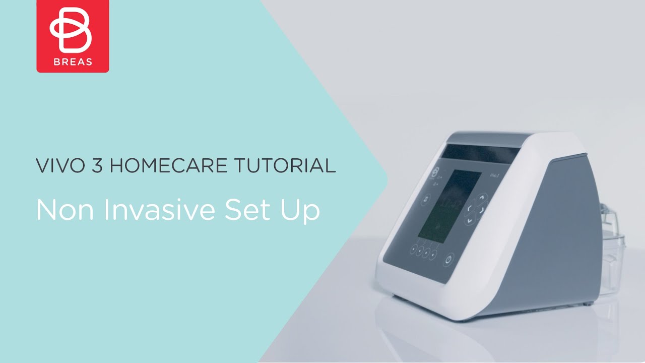 Vivo 3 Homecare Tutorial – Non Invasive Set Up
