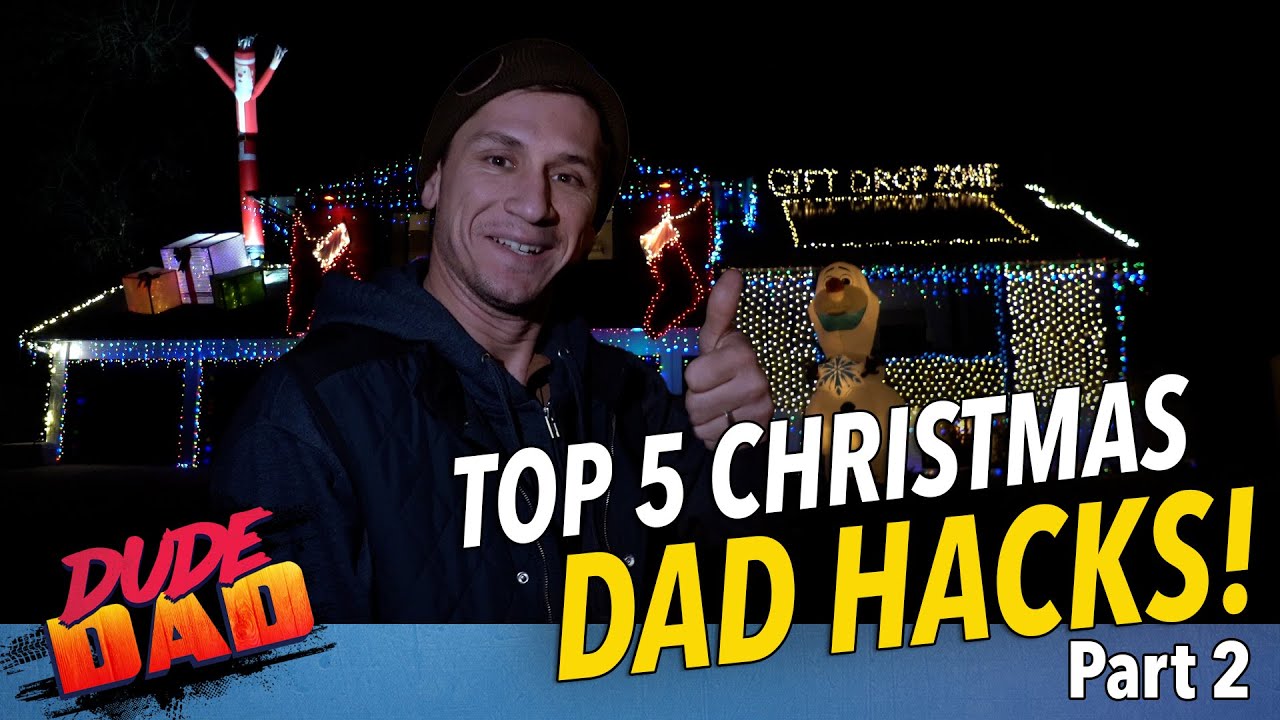 Top 5 Christmas Dad Hacks!