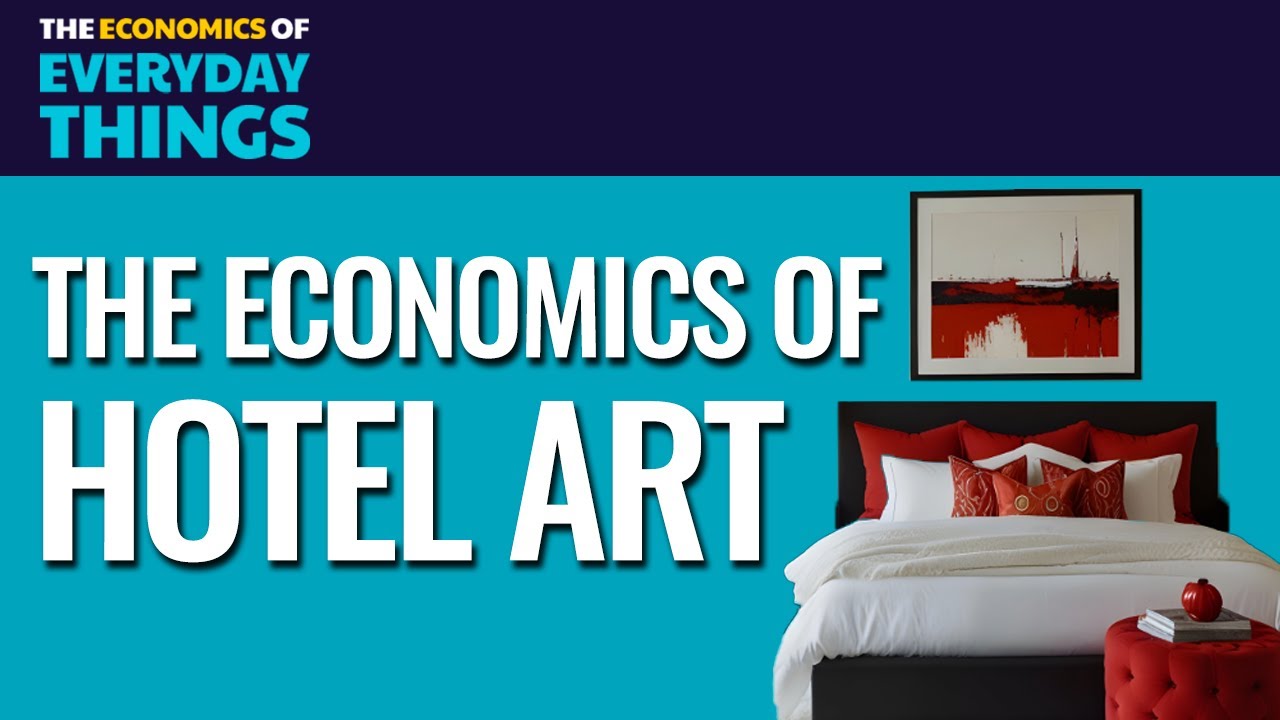 76. Hotel Art | The Economics of Everyday Things