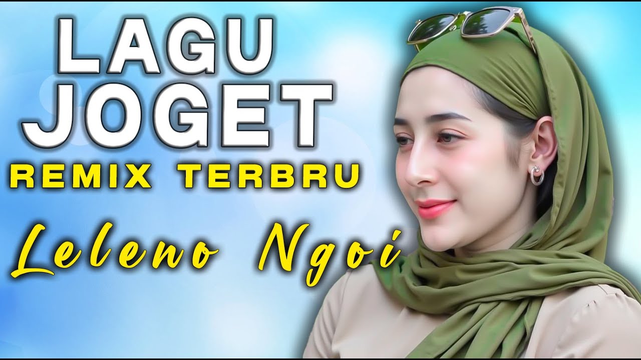 LAGU JOGET TERBARU - LELENO NGOI || KALAMBE CIA CIA || LAGU JOGET REMIX ACARA PESTA