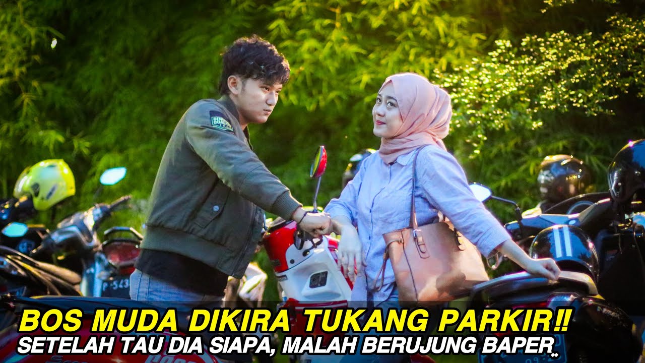 BOS MUDA DIKIRA TUKANG PARKIR OLEH MANTANNYA! SETELAH TAU YG SEBENARNYA, MALAH BERUJUNG BAPER..!!