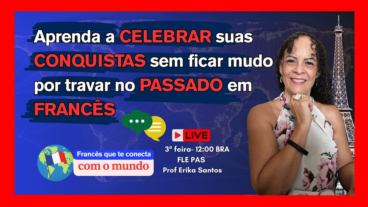 Aprenda a CELEBRAR suas CONQUISTAS sem ficar mudo por travar no PASSADO em FRANCÊS. #fle #france