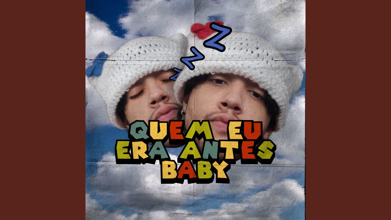 Quem Eu Era Antes Baby