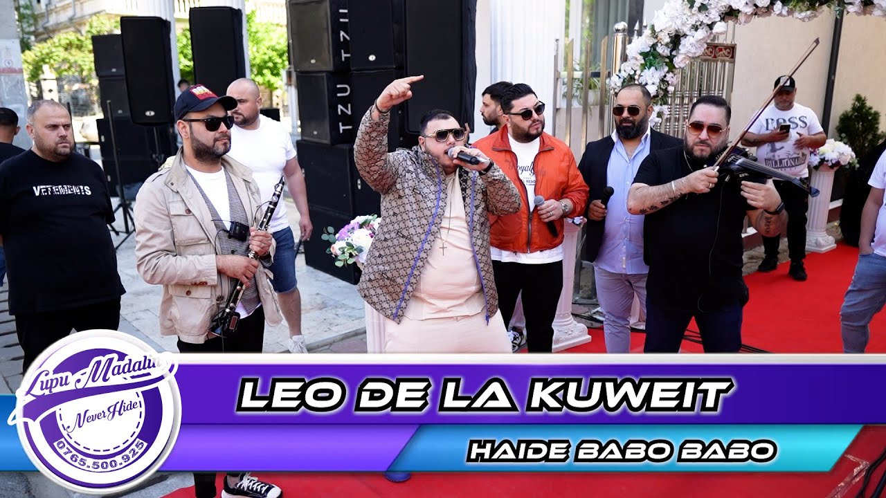 Leo de la Kuweit - Haide babo babo by 👍🏻NeverHideEvents🔔