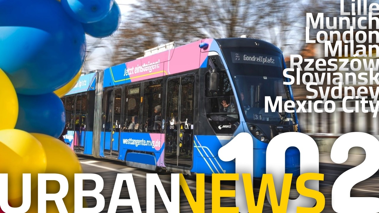 New Lille Metro Trains | Munich Tram Extension | E-buses in Mexico City | Urban News 102