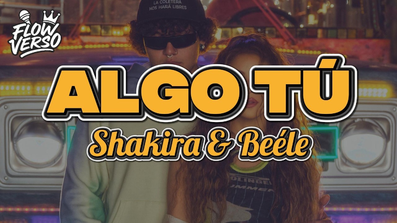Shakira & Beéle - ALGO TÚ (LETRA)