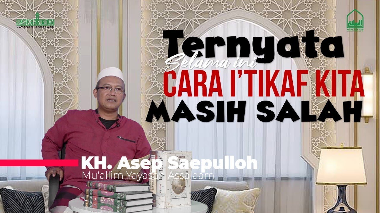 Tata Cara I'tikaf Yang Benar || Kajian Ramadhan 1443 H - Bahasa Sunda || KH. Asep Saepulloh