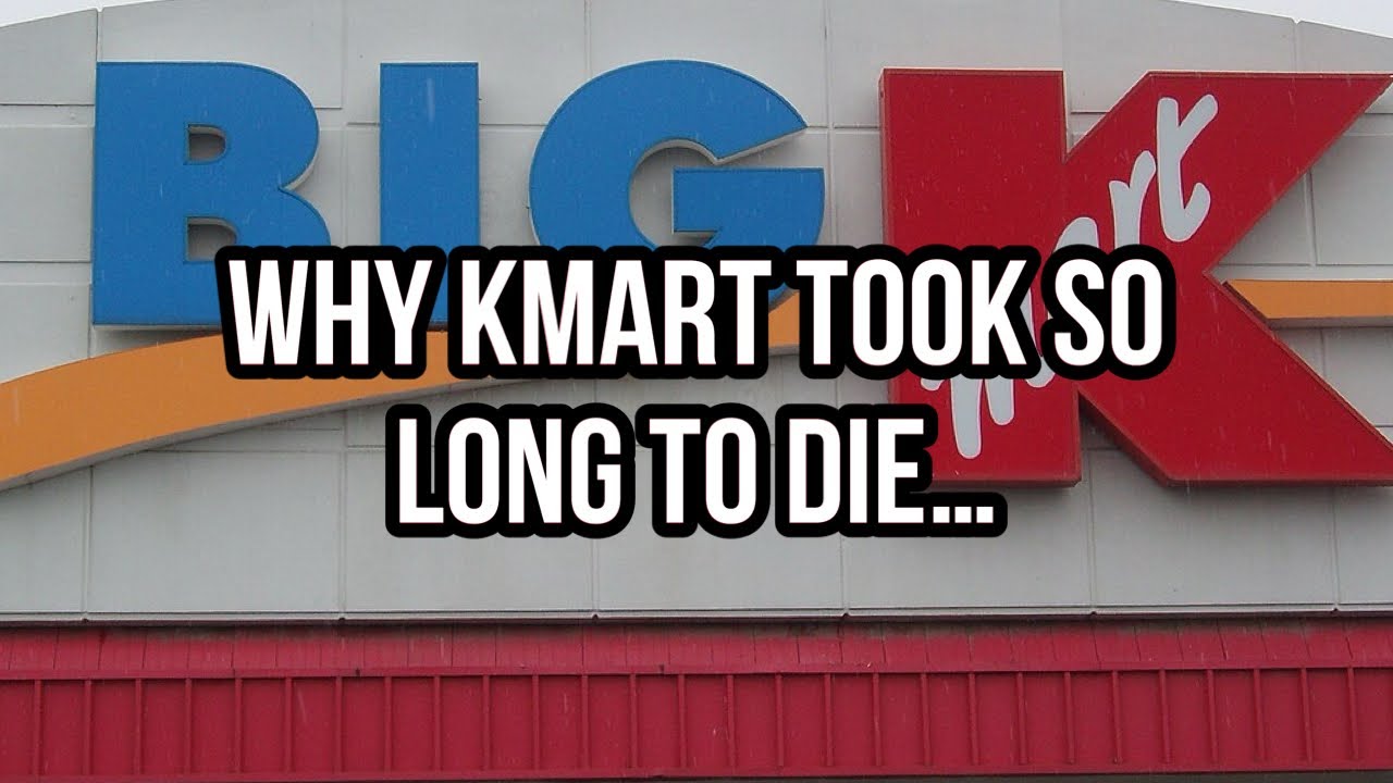 Why Kmart Took So Long To Die…