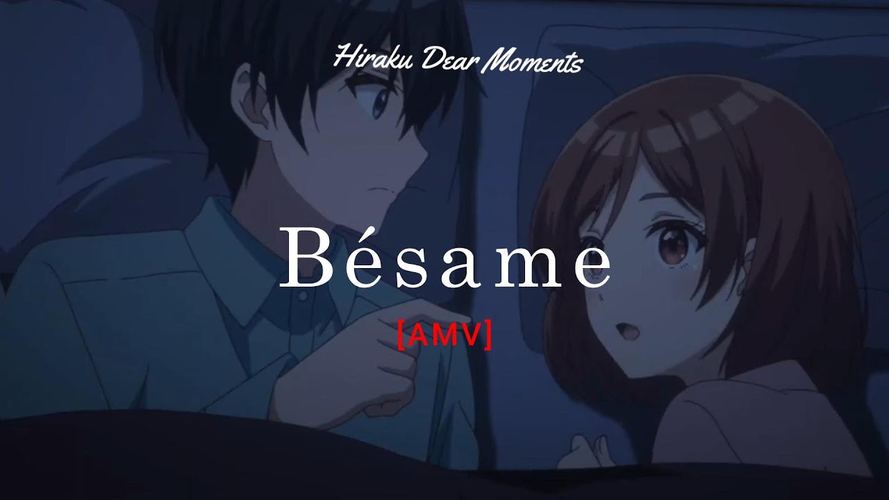 Bésame - Valentino Ft MTZ Manuel Turizo [AMV] Hiraku Dear Moments🔥