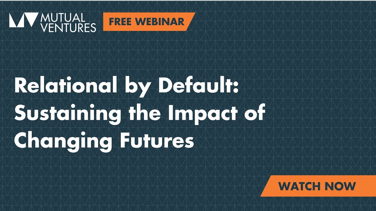 Relational by Default: Sustaining the Impact of Changing Futures